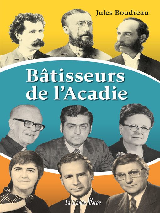 Title details for Bâtisseurs d'Acadie by Jules Boudreau - Available